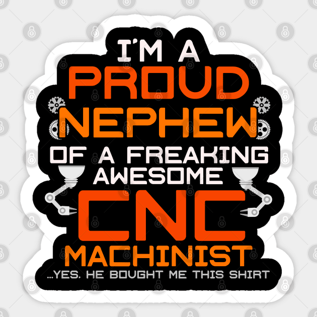 CNC Machinist Funny T-Shirt Hard Work Machine Operator Sticker by lateefo